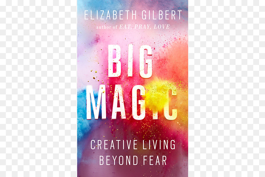 Big Magic: Kreatives Leben Jenseits der Angst Eat, Pray, Love: Eine Frau Suchen Alles Über Italien, Indien und Indonesien-Buch Der Magie-die Kreativität - Zauberbuch
