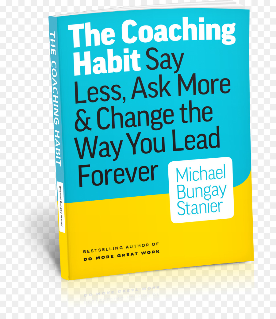 The Coaching Habit: Reden Sie weniger & fragen Sie mehr Management Leadership - Michael Bungay Stanier