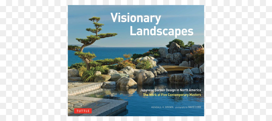 Visionäre Landschaften: japanische Gartengestaltung in Nord Amerika, Die Arbeiten von Fünf Zeitgenössischen Meister, der Ruhigen Schönheit: die japanischen Gärten von Nordamerika - japanischen Stil Garten