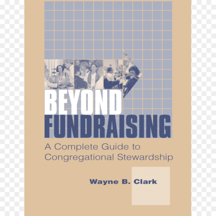 Al di là di raccolta fondi: Una Guida Completa per Congregazionale Stewardship Libro chiesa Congregazionale - Prenota