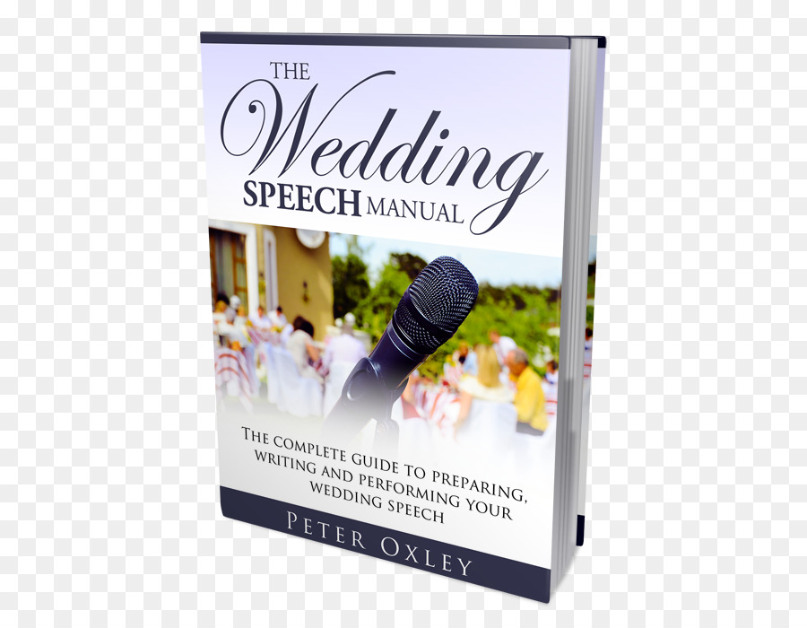 Il Discorso di Nozze Manuale: La Guida Completa per la Preparazione, la stesura e l'Esecuzione il Vostro Matrimonio un Discorso di Pubblicità Brossura - contest discorso