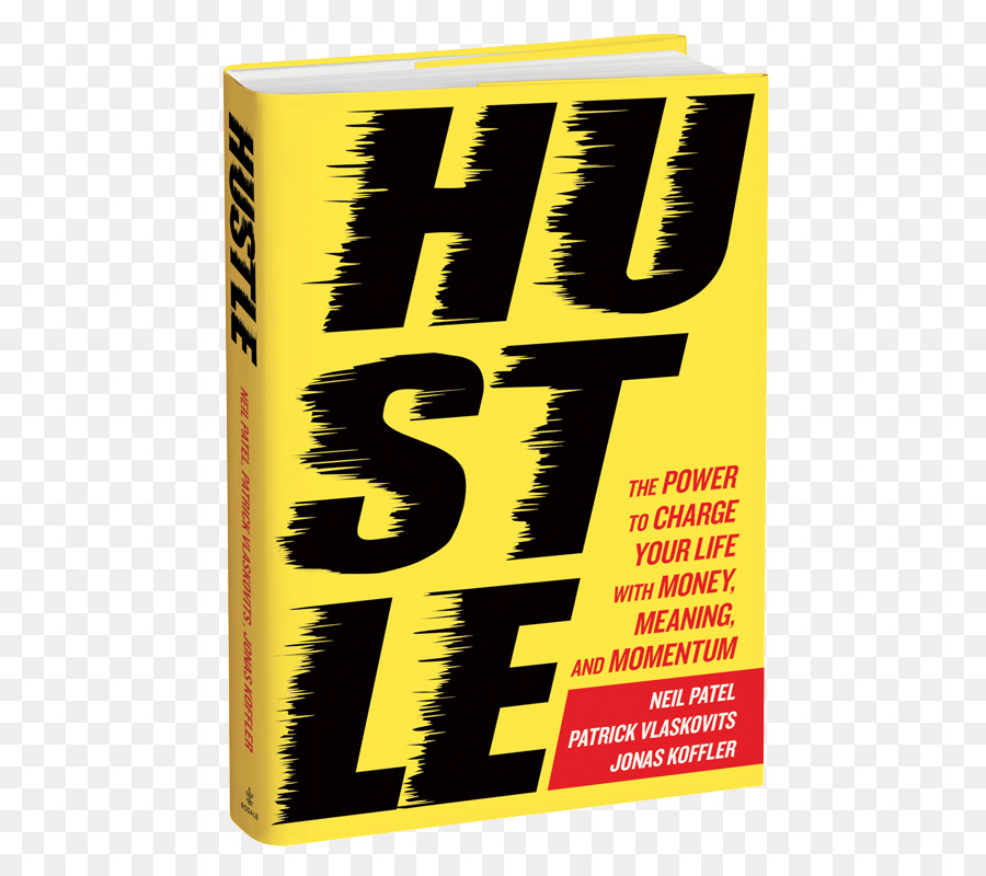 Hustle: Die Kraft zu Berechnen, die Ihr Leben mit Geld, Sinn und Dynamik Amazon.com Buch, Unternehmer Autor - kostenlos Geld
