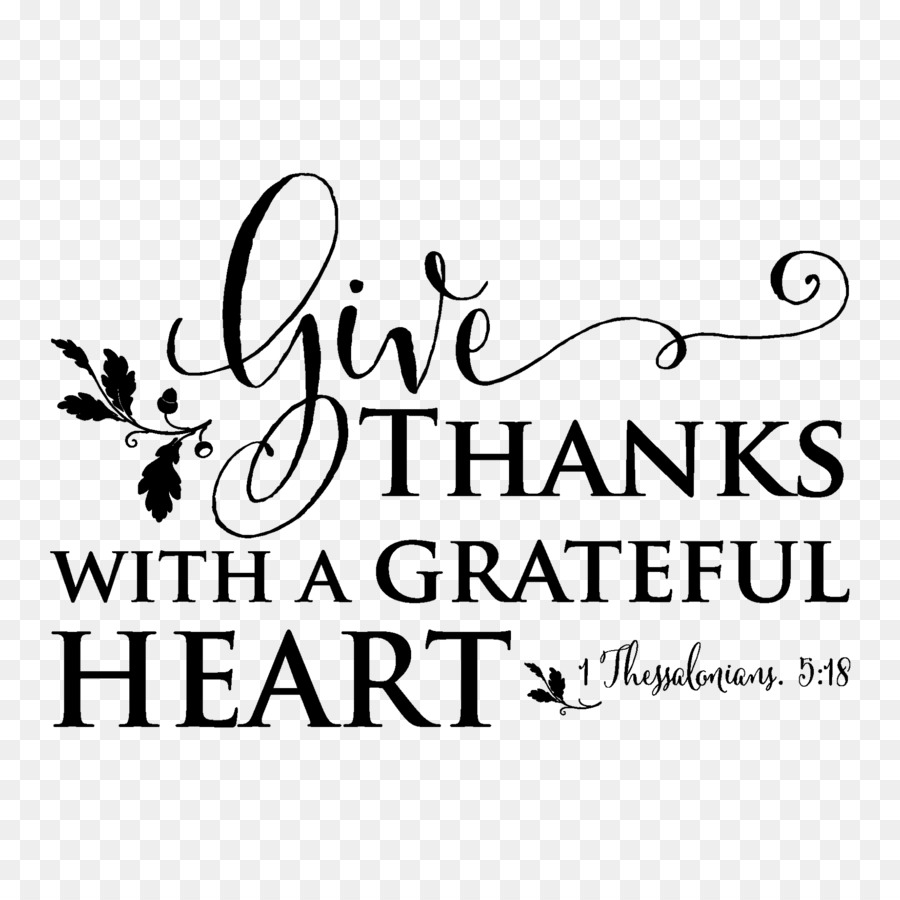 Geben Sie Dank mit ein Dankbar Herz, Bibel-1. Thessalonicher 5 - Bibelverse