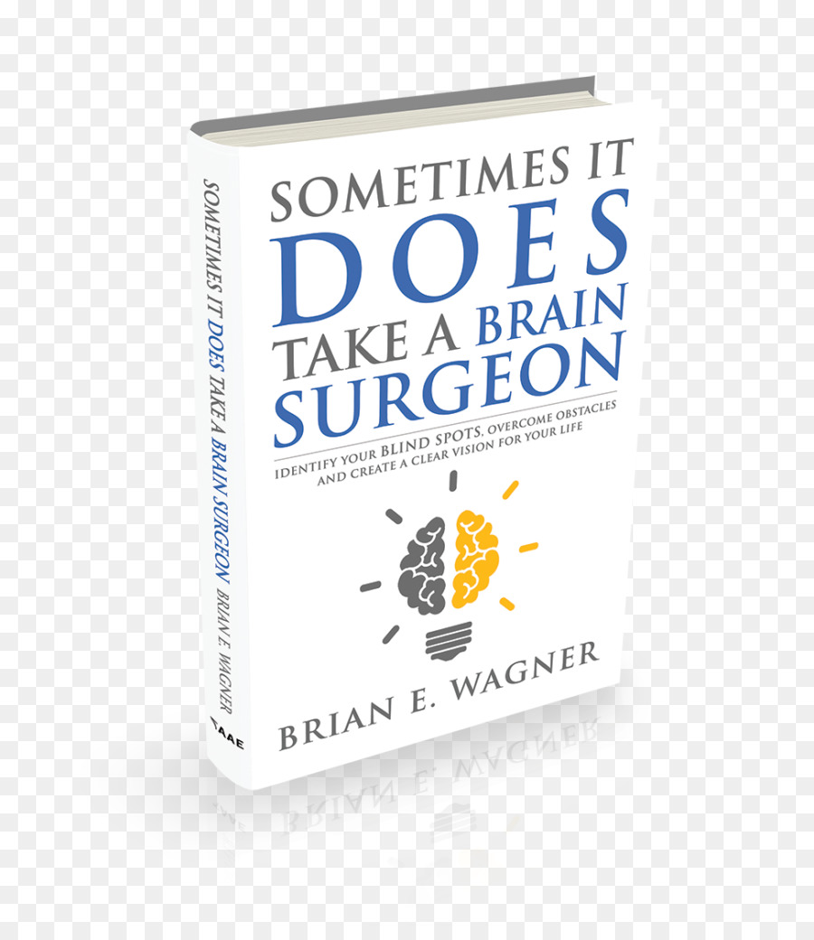 Manchmal Dauert Es ein Gehirn Chirurg: Identifizieren Ihre Blinden Flecken, Überwinden Sie Ihre Hindernisse und Erreichen Vision Buch Marke Neurochirurgie - andere