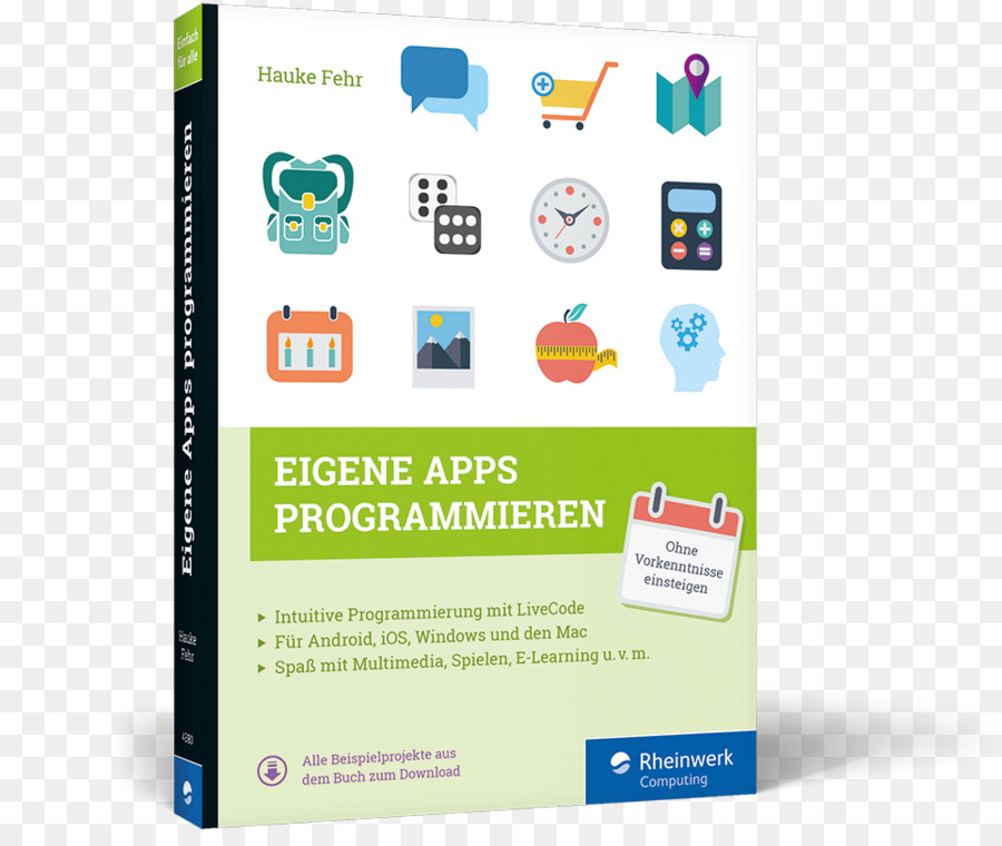 Eigene Apps programmieren: Ohne Vorkenntnisse einsteigen Computer programming Rheinwerk Verlag LiveCode Mobile app - Unternehmen, album cover