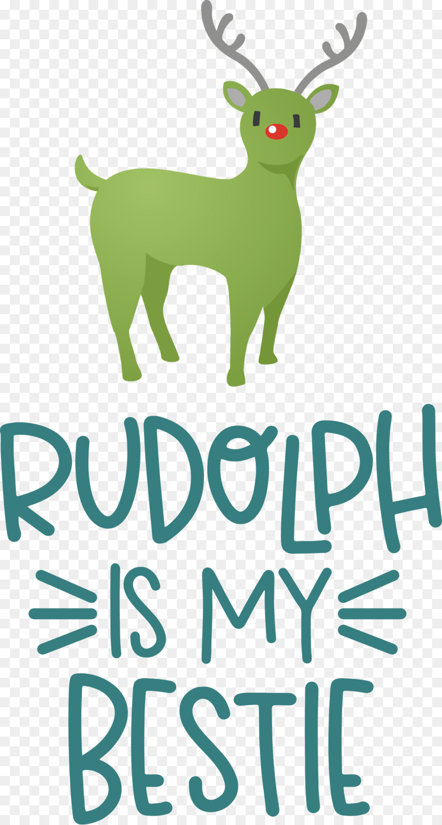 Rudolph is my bestie Rudolph Deer