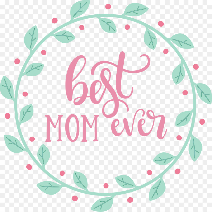 Mothers Day best mom ever Mothers Day Quote