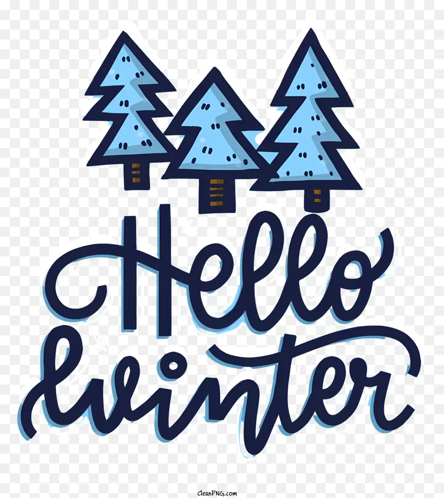 Hallo winter - Handgeschriebener Text 'Hallo Winter' umgeben von schneebedeckten Bäumen