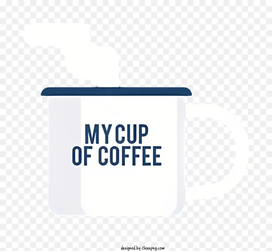 Tasse Kaffee - Blaue Tasse mit Dampf, Text heißt: 