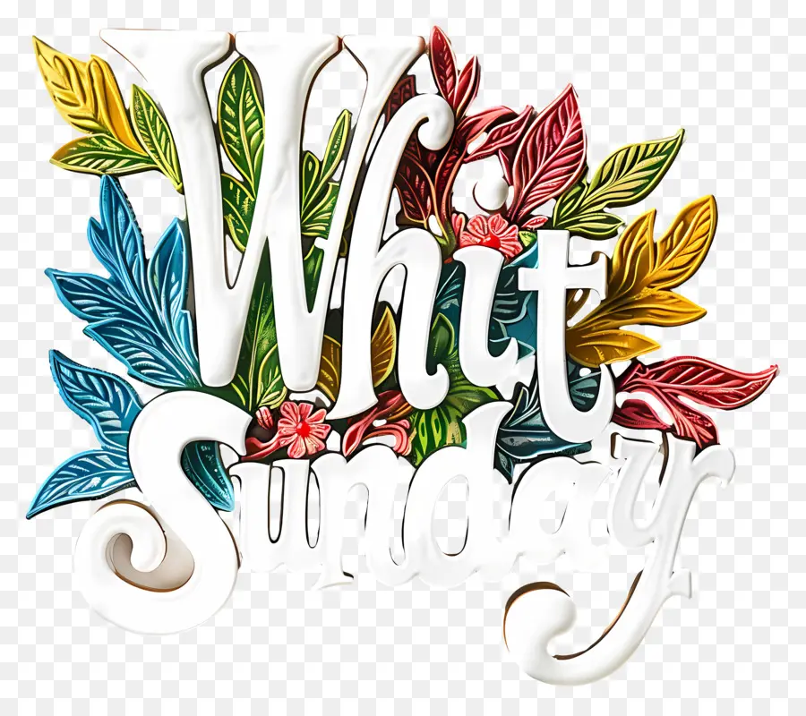 Whit Sunday White Sunday handgeschriebene farbenfrohe Schriftart Blumenelemente - Handgeschriebenes 